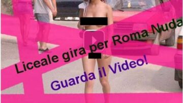 "Liceale gira per Roma nuda. Guarda il video", virus che gira su Fb