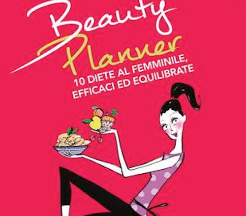 Beauty Planner, 10 diete-tipo: stagionale, detox, anti-pancia, anti-cosce...