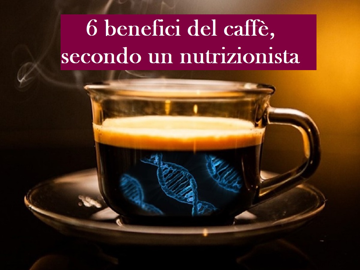 caffè, 6 benefici secondo un nutrizionista